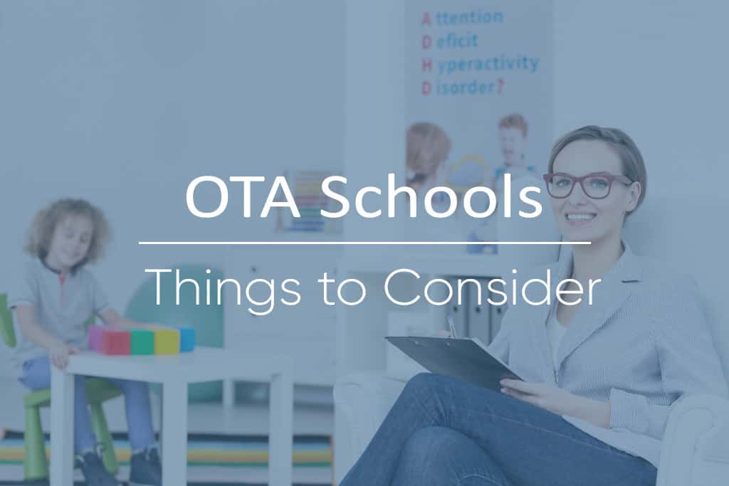 Occupational Therapist Assistant Schools 9 Things To Consider Ota Guide 